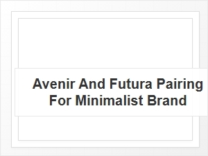 Avenir and Futura for Minimalist Branding