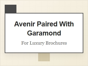 Avenir and Garamond: a Luxurious Type Duo