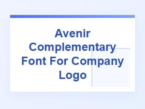 Choosing Complementary Fonts for Your Logo with Avenir